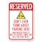 Signmission Reserved Do Not Think About Parking Her Heavy-Gauge Aluminum Sign, 12" x 18", A-1218-22984 A-1218-22984 - alternate 1